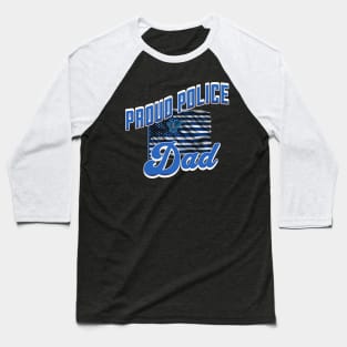 Proud Police Dad Baseball T-Shirt